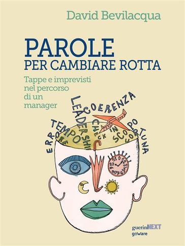 Parole per cambiare rotta. Tappe e imprevisti nel percorso di un manager-0