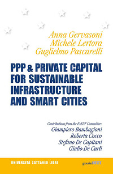 PPP &amp; private capital for sustainable infrastructure and smart cities. Ediz. italiana e inglese