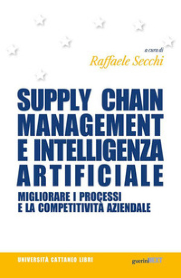 Supply chain management e intelligenza artificiale. Migliorare i processi e la competitività aziendale-0