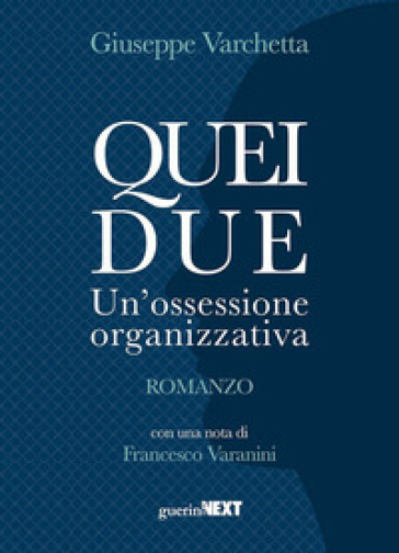 Quei due. Un'ossessione organizzativa