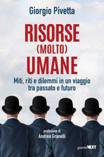 Risorse (molto) umane. Miti, riti e dilemmi in un viaggio tra passato e futuro-0