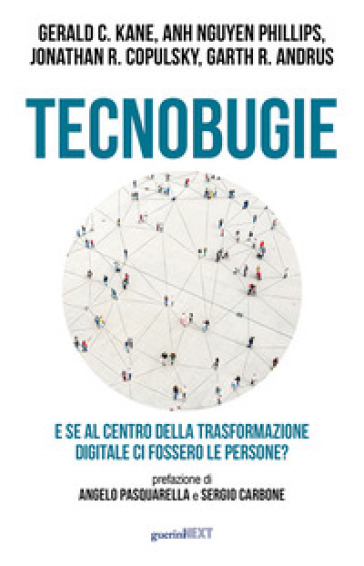 Tecnobugie. E se al centro della trasformazione digitale ci fossero le persone?