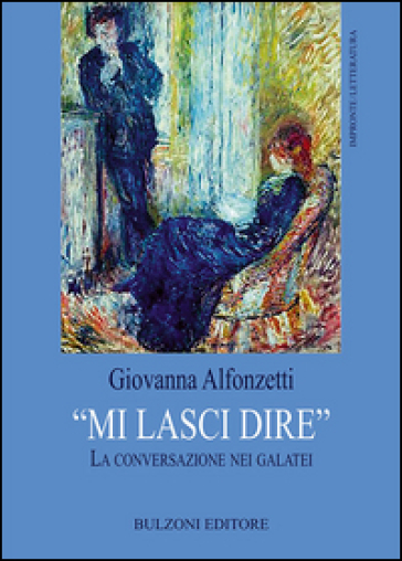 «Mi lasci dire». La conversazione nei galatei