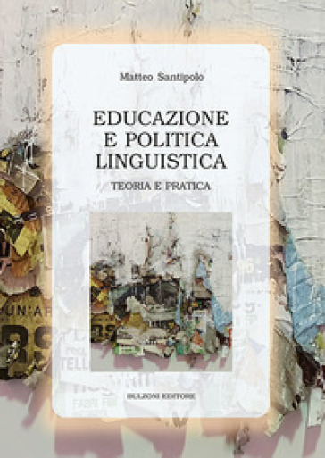 Educazione E Politica Linguistica. Teoria E Pratica