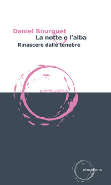 La notte e l'alba. Rinascere dalle tenebre