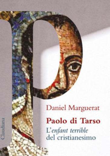 Paolo di Tarso L'«enfant terrible» del cristianesimo-0