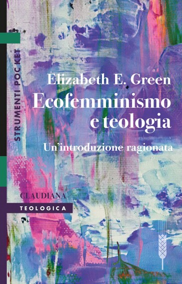 Ecofemminismo e teologia. Un'introduzione ragionata
