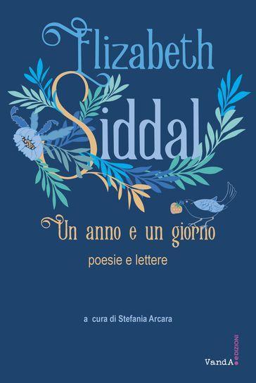 Un anno e un giorno. Poesie e lettere