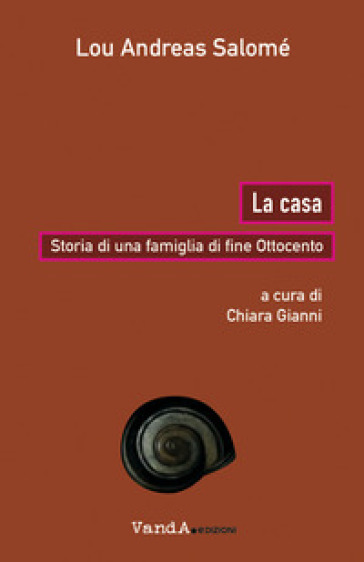 La casa. Storia di una famiglia di fine Ottocento