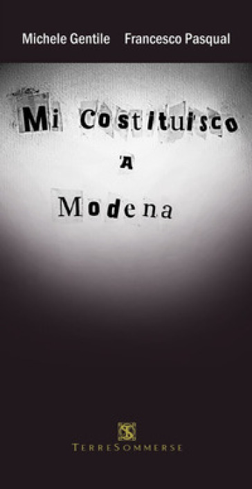 Mi costituisco a Modena