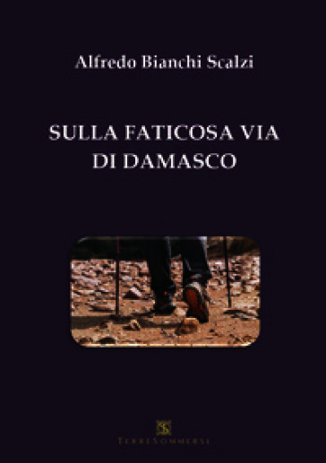 Sulla faticosa via di Damasco...