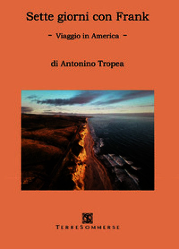 Sette giorni con Frank. Viaggio in America
