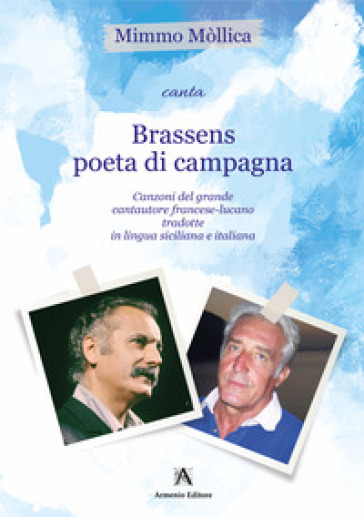 Brassens poeta di campagna. Canzoni del grande cantautore francese-lucano tradotte in lingua siciliana e italiana