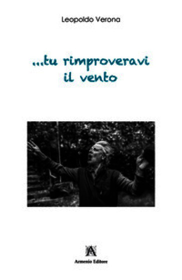 ...tu rimproveravi il vento