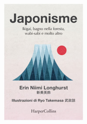 Japonisme. Ikigai, bagno nella foresta, wabi-sabi e molto altro