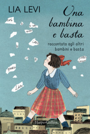 Una bambina e basta. Raccontata agli altri bambini e basta-0