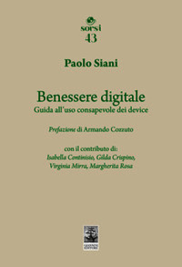 Benessere digitale. Guida all'uso consapevole dei device