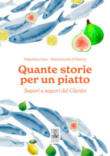 Quante storie per un piatto. Saperi e sapori del Cilento