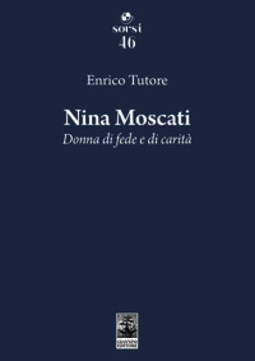 Nina Moscati. Donna di fede e di carità