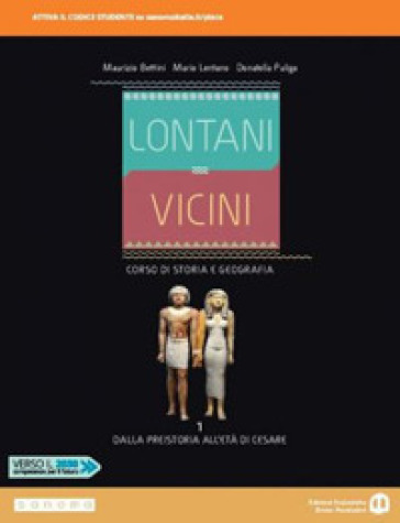 Lontani vicini. Dalla Preistoria all'età di Cesare. Per le Scuole superiori. Con e-book. Con espansione online. Vol. 1