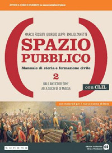 Spazio pubblico. Manuale di storia e formazione civile. Dal Medioevo alla nascita del mondo moderno. Con CLIL. Per le Scuole superiori. Con e-book. Con espansione online. Vol. 2