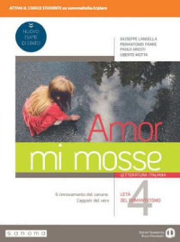 Amor mi mosse. Letteratura italiana. L'instaurazione del canone.&nbsp;I nuovi classici. Dalle origini all'età comunale. Per le Scuole superiori. Con e-book. Con espansione online. Vol. 4