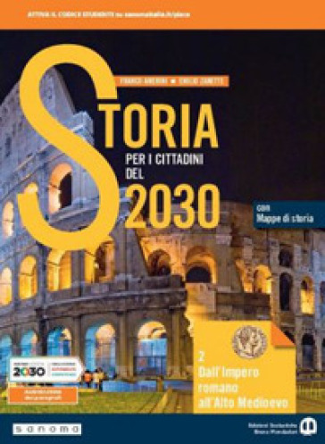 Storia per i cittadini del 2030. Con Mappe di storia. Per le Scuole superiori. Con e-book. Con espansione online. Vol. 2: Dall'impero romano all'alto medioevo