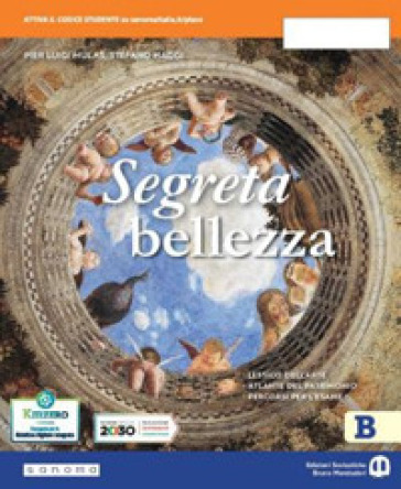 Segreta bellezza. Ediz. compatta. Per la Scuola media. Con e-book. Con espansione online. Vol. B