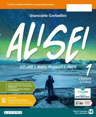 Alisei. Con Atlante, Regioni, Atlante della sostenibilità. Per la Scuola media. Con e-book. Con espansione online. Vol. 1: L' Europa e l'Italia