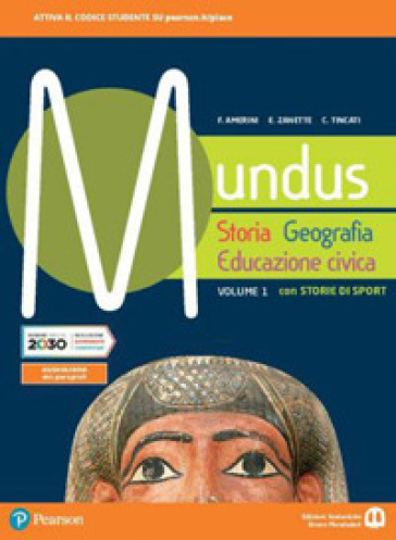 Mundus. Storia, geografia, educazione civica. Con Storie di sport. Per le Scuole superiori. Con e-book. Con espansione online. Vol. 1