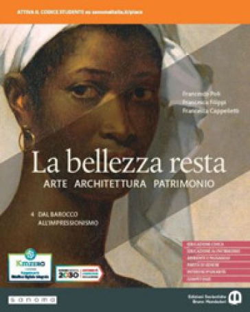 La bellezza resta. Per i Licei e gli Ist. magistrali. Con e-book. Con espansione online. Vol. 4: Dal Barocco all'Impressionismo