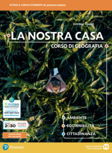 La nostra casa. Corso di geografia. Ambiente, sostenibilità, cittadinanza. Per le Scuole superiori. Con e-book. Con espansione online