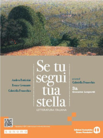 Se tu segui tua stella. Per le Scuole superiori. Con e-book. Con espansione online. Vol. 3A: Giacomo Lepardi
