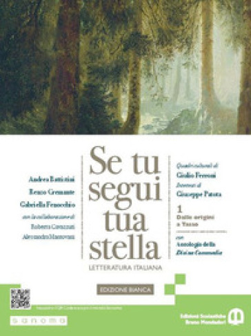 Se tu segui tua stella. Ediz. bianca. Con Antologia della Divina Commedia. Per le Scuole superiori. Con e-book. Con espansione online. Vol. 1: Dalle origini a Tasso