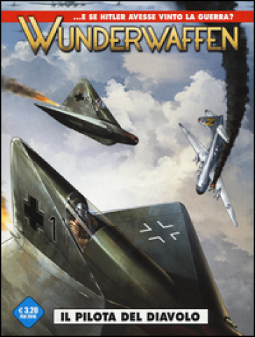 Wunderwaffen. Vol. 1: Il pilota del diavolo