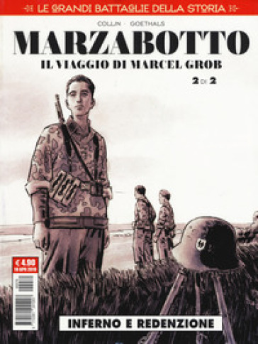 Le grandi battaglie della storia. Vol. 19: Marzabotto. Il viaggio di Marcel Grob. Inferno e redenzione