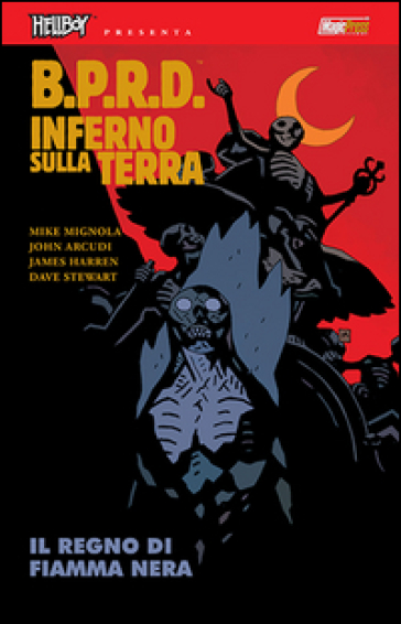 B.P.R.D. Inferno sulla Terra. Vol. 9: Il regno di Fiamma Nera