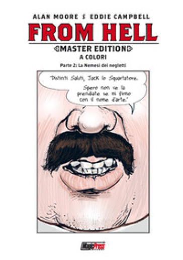 From Hell. Master Edition. Vol. 2: La Nemesi Dei Negletti