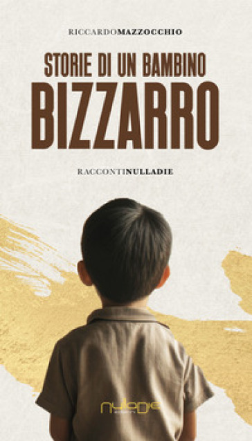 Storie Di Un Bambino Bizzarro