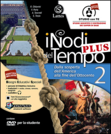 I nodi del tempo plus. Carte storiche-Tavole illustrate-Mi preparo per l'interrogazione. Per la Scuola media. Con CD-ROM. Con DVD-ROM. Con e-book. Con espansione online. Vol. 2: Dalla scoperta dell'America alla fine dell'Ottocento