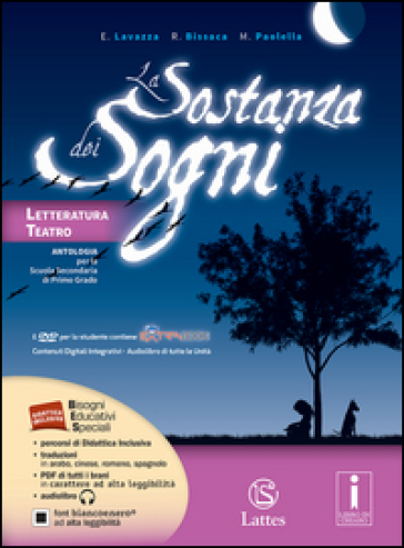 La sostanza dei sogni. Letteratura, teatro-Tavole. Per la Scuola media. Con e-book. Con espansione online