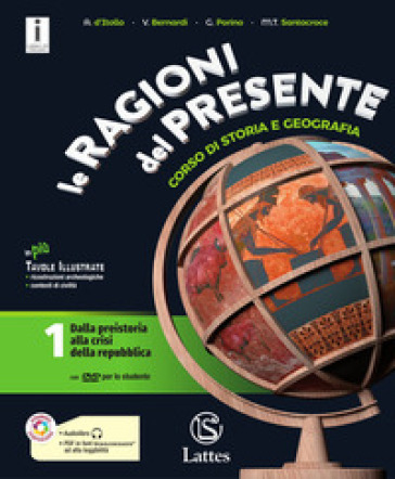 Le ragioni del presente. Per le Scuole superiori. Con e-book. Con espansione online. Con 4 libri: Atlante-Tavole-Mi preparo per l'interrogazione-Continenti e Stati. Vol. 1: Dalla preistoria alla crisi della repubblica