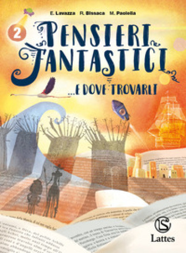 Pensieri fantastici... e dove trovarli. Per la Scuola media. Con e-book. Con espansione online. Con Libro: Letteratura-Guida alla prova cbt 2. Vol. 2