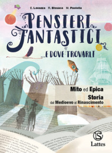 Pensieri fantastici... e dove trovarli. Mito ed epica. Per la Scuola media. Con e-book. Con espansione online