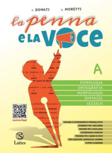 La penna e la voce. Con Test ingresso e Mi preparo per l'interrogazione BES. Per la Scuola media. Con espansione online. Vol. A-B-C: Fonologia, ortografia, morfologia, sintassi-Quaderno operativo-Competenze di comunicazione e scrittura