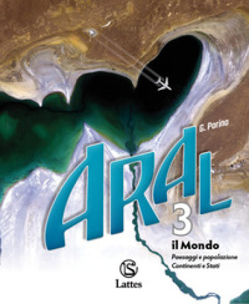 Aral. Con atlante. Con Esame di Stato. Per la Scuola media. Vol. 3