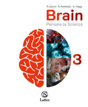 Brain. Pensare la scienza. Per la Scuola media. Vol. 3