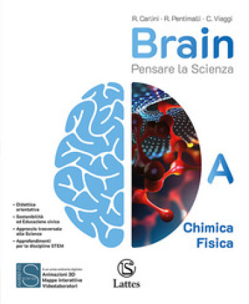 Brain. Pensare la scienza. Con Per un futuro sostenibile. Per la Scuola media. Ediz. per la scuola. Vol. A: Chimica, Fisica
