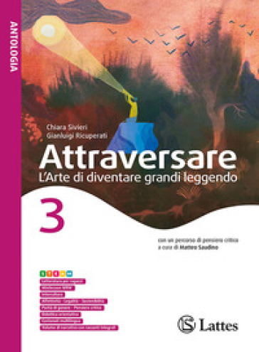 Attraversare. L'arte di diventare grandi leggendo. Per la Scuola media. Con e-book. Con espansione online. Vol. 3