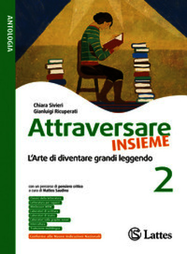 Attraversare. L'arte di diventare grandi leggendo. Con Mito ed epica e Letteratura. Per la Scuola media. Ediz. per la scuola. Vol. 2